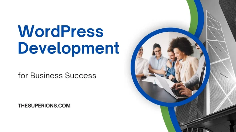 The Benefits of WordPress Development for Business Success