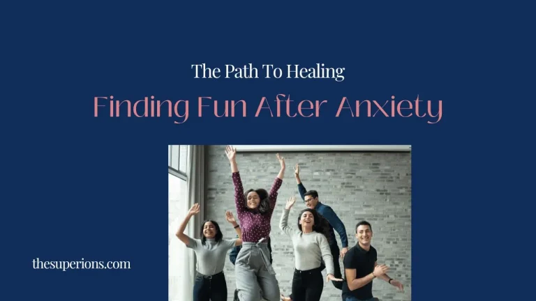 The Path To Healing Finding Fun After Anxiety
