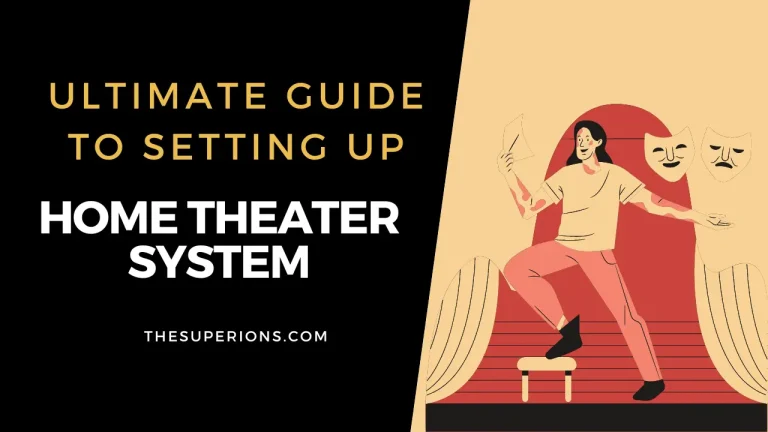 The Ultimate Guide to Setting Up Your Home Theater System