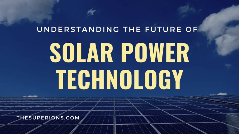 Understanding the Future of Solar Power Technology