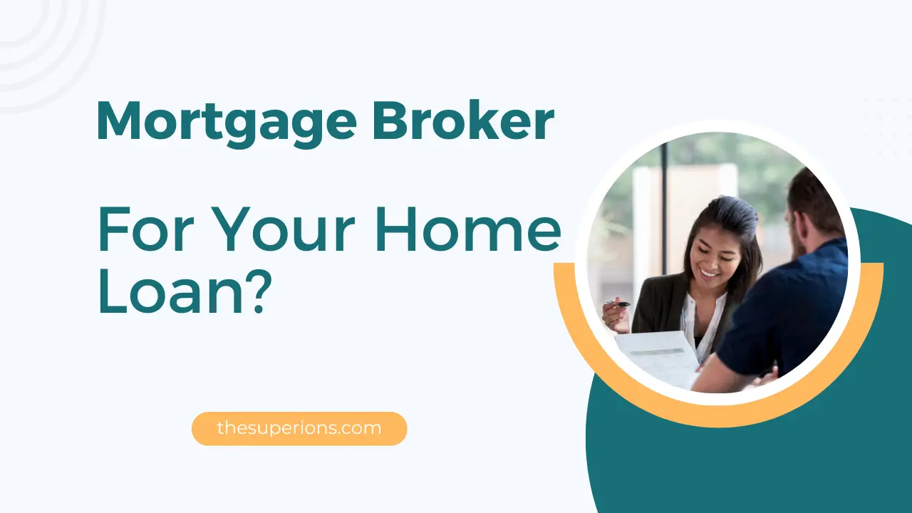 What Are the Benefits of Using a Mortgage Broker for Your Home Loan