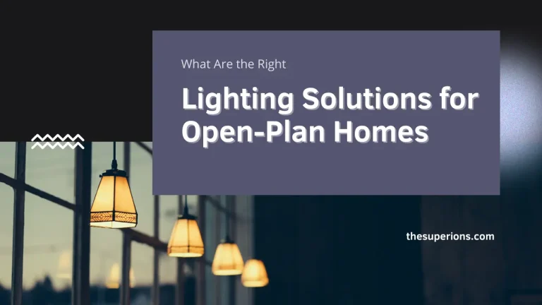 What Are the Right Lighting Solutions for Open-Plan Homes