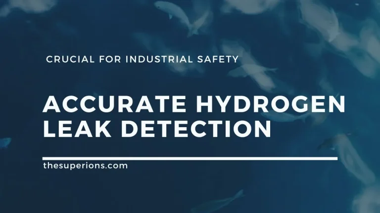 Why Accurate Hydrogen Leak Detection Is Crucial for Industrial Safety