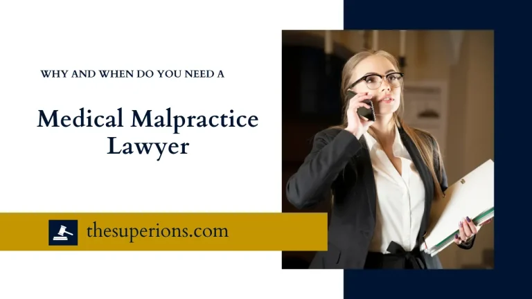Why and When Do You Need a Medical Malpractice Lawyer