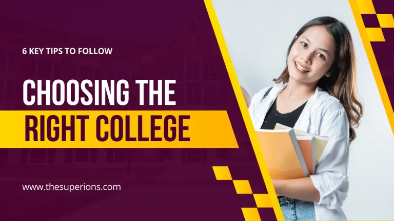 Choosing the Right College for Yourself 6 Key Tips to Follow