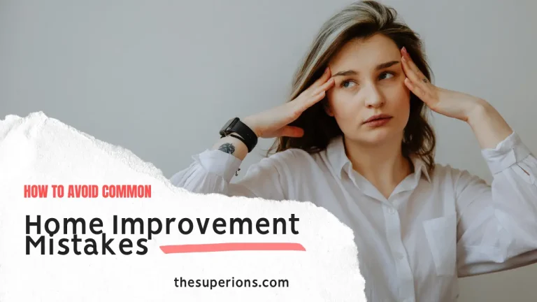 How to Avoid Common Home Improvement Mistakes