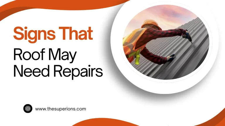 Signs That Your Roof May Need Repairs or Replacement