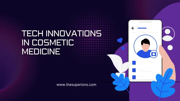 The Latest Tech Innovations Shaping Cosmetic Medicine