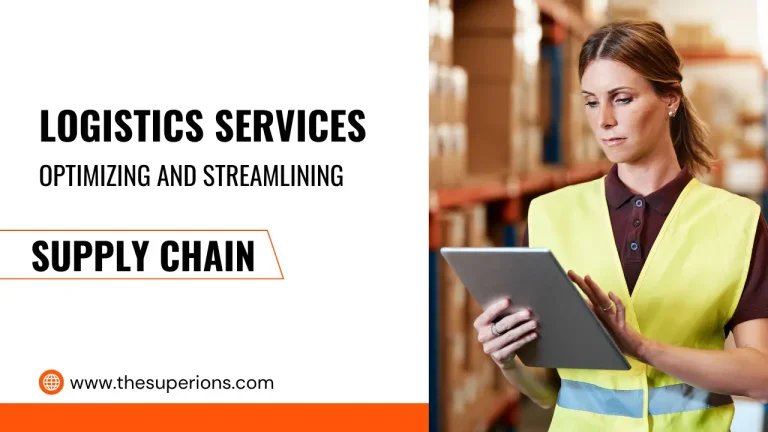 The Role of Logistics Services in Optimizing and Streamlining Your Supply Chain