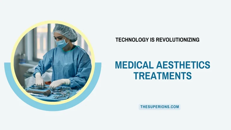 Why Technology is Revolutionizing Medical Aesthetics Treatments