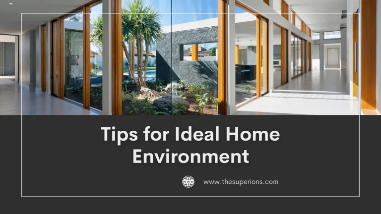 Crafting the Ideal Home Environment Tips for a Balanced and Joyful Living Space
