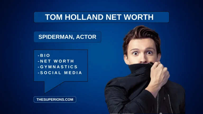 Tom Holland Net Worth Movies, Business, and Future Plans