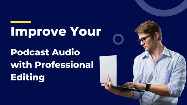 Improve Your Podcast Audio with Professional Editing