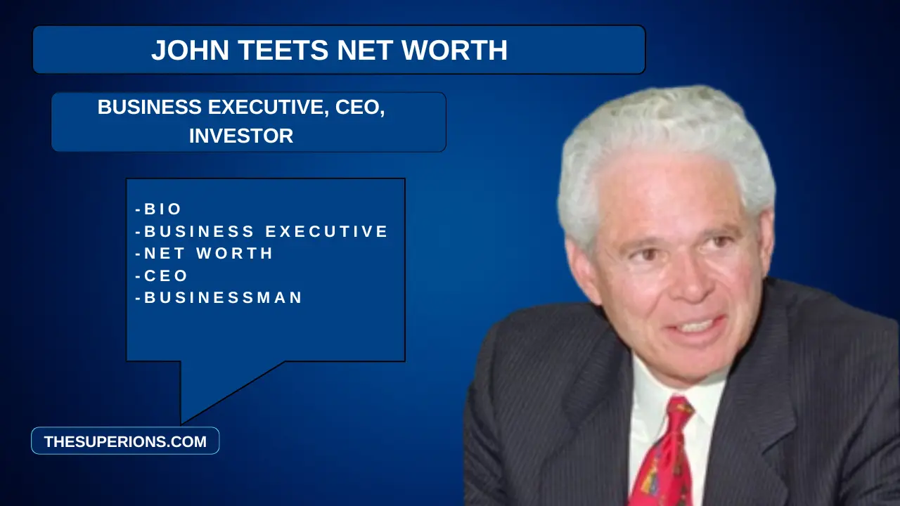 John W. Teets’ Net Worth and Business Legacy in 2025