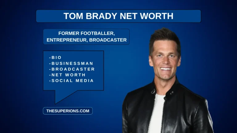 Tom Brady Net Worth 2025: Career, Wealth, Family, and More