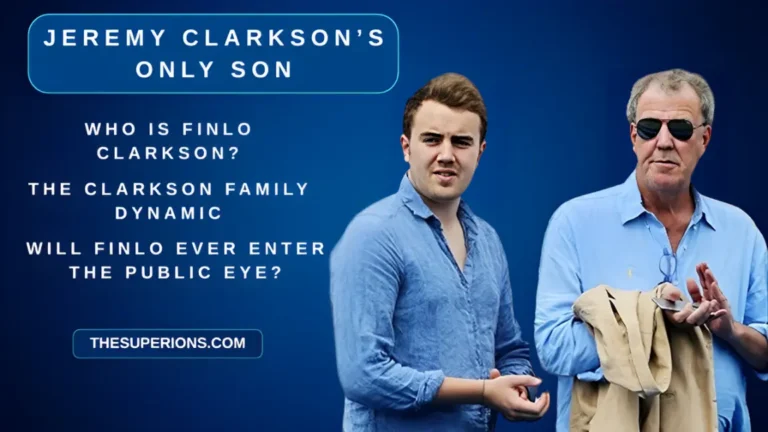 Everything You Need to Know About Finlo Clarkson, Jeremy Clarkson’s Only Son