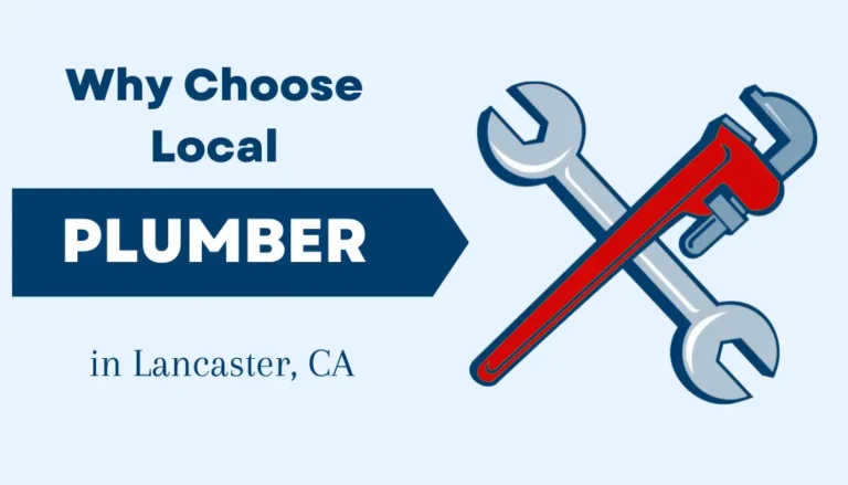 Why Use a Local Plumber in Lancaster, CA