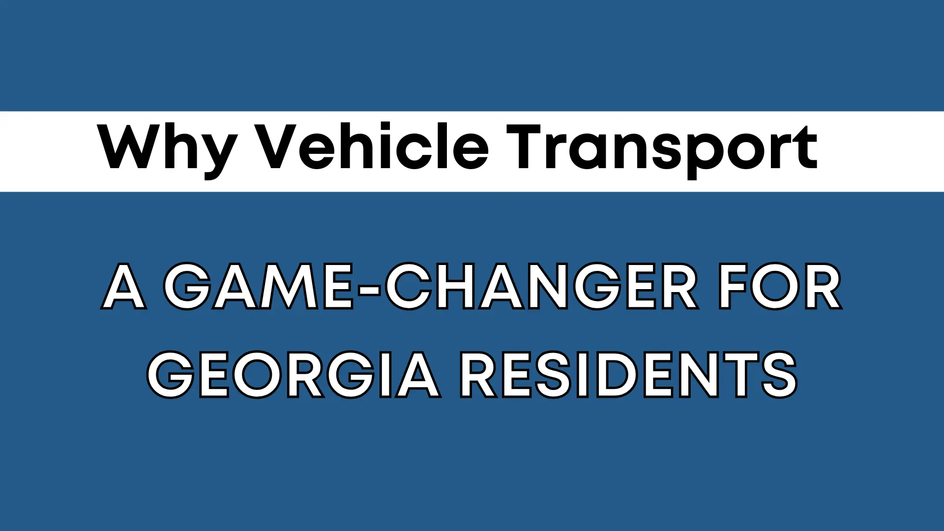 Why Vehicle Transport Is a Game-Changer for Georgia Residents