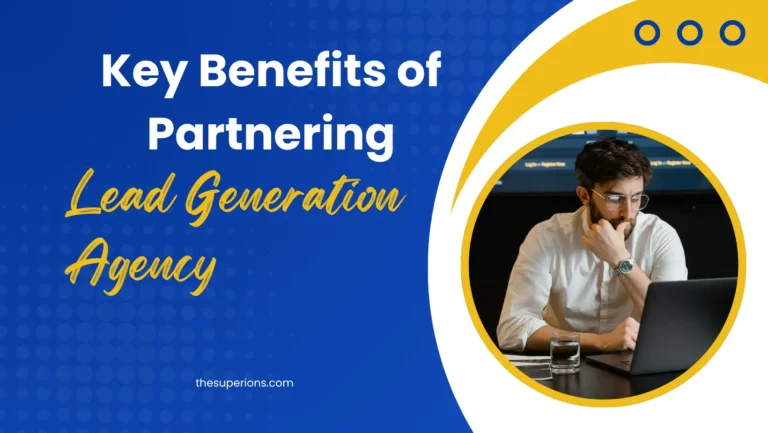 Key Benefits of Partnering with a Lead Generation Agency