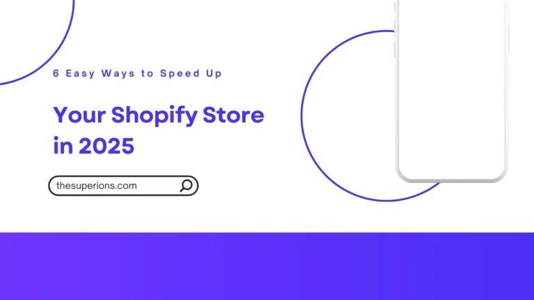 6 Easy Ways to Speed Up Your Shopify Store in 2025