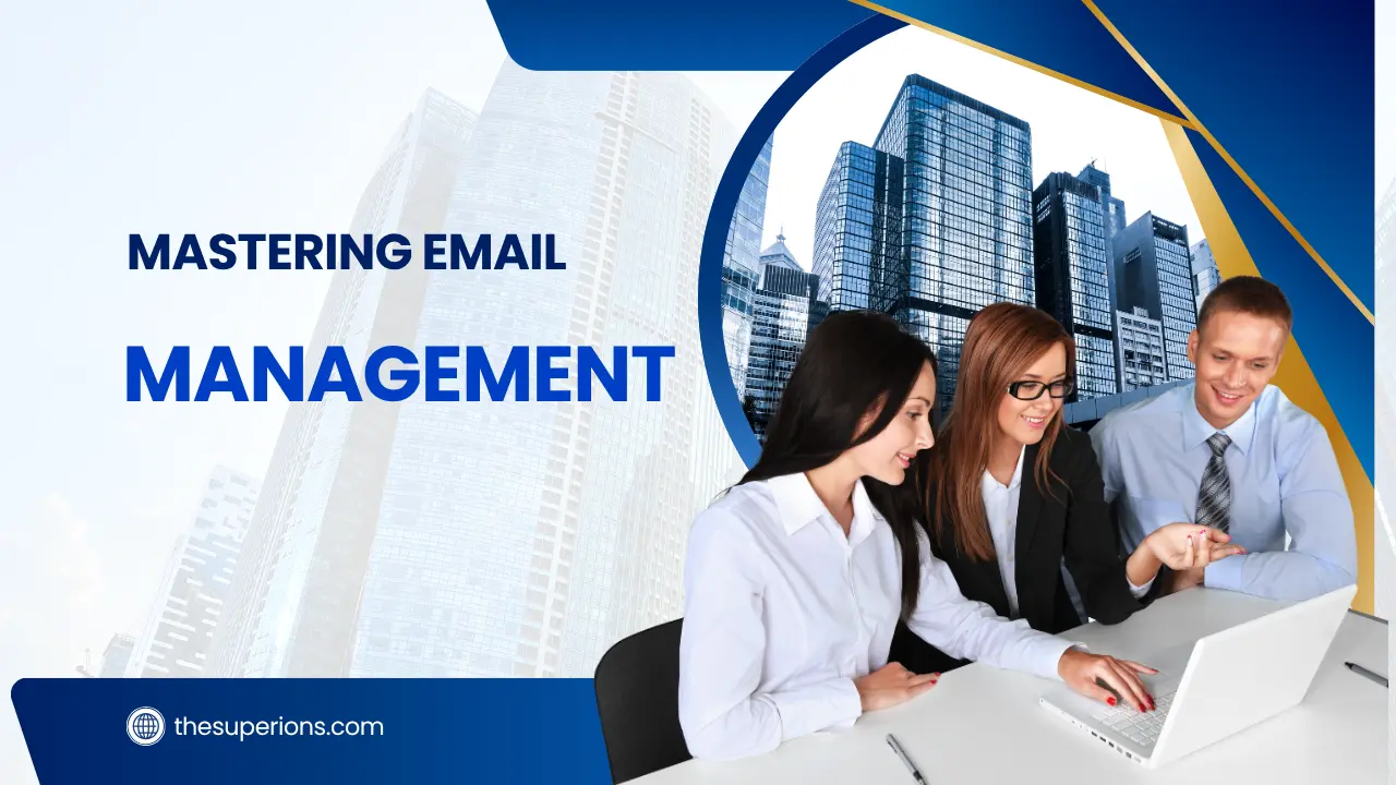 Mastering Email Management for Better Communication